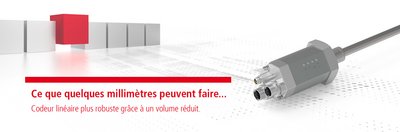 Ce que quelques millimètres peuvent faire... Codeur linéaire plus robuste grâce à un volume réduit.